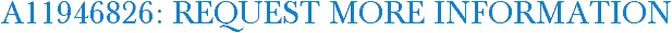 A11946826: Request More Information