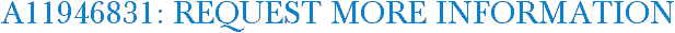 A11946831: Request More Information