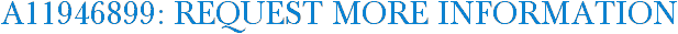 A11946899: Request More Information