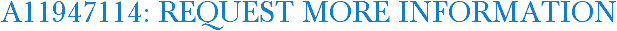 A11947114: Request More Information