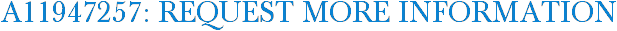 A11947257: Request More Information
