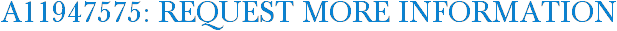 A11947575: Request More Information