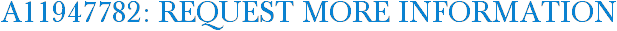 A11947782: Request More Information