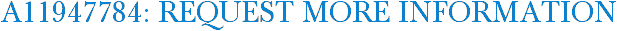 A11947784: Request More Information