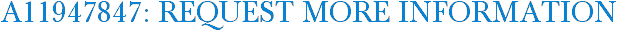A11947847: Request More Information