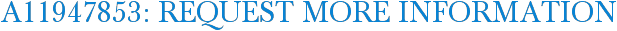 A11947853: Request More Information