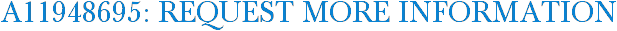 A11948695: Request More Information