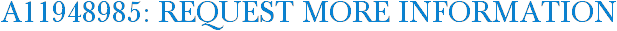 A11948985: Request More Information
