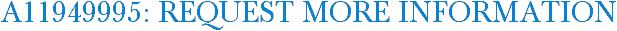 A11949995: Request More Information