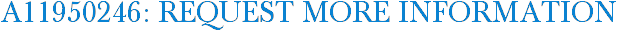 A11950246: Request More Information