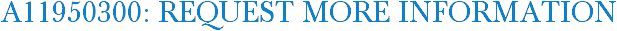 A11950300: Request More Information