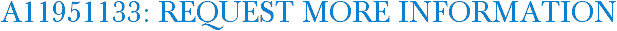 A11951133: Request More Information