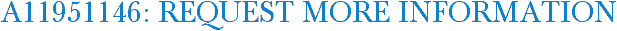 A11951146: Request More Information