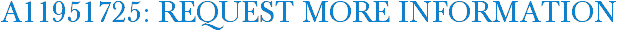 A11951725: Request More Information