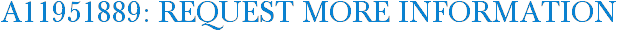 A11951889: Request More Information
