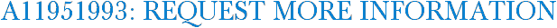 A11951993: Request More Information