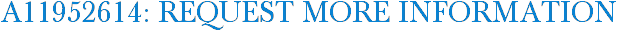 A11952614: Request More Information