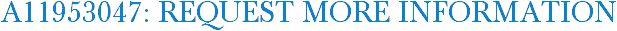 A11953047: Request More Information