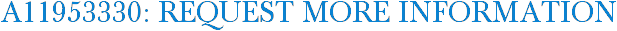 A11953330: Request More Information