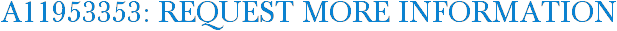 A11953353: Request More Information