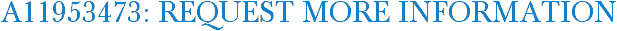 A11953473: Request More Information