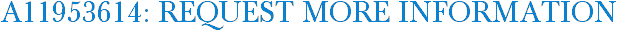 A11953614: Request More Information