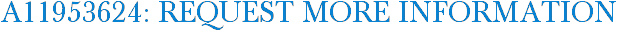 A11953624: Request More Information