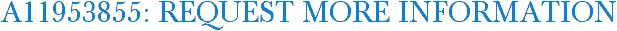 A11953855: Request More Information