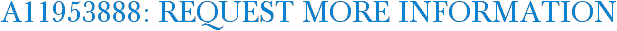 A11953888: Request More Information