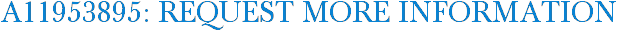 A11953895: Request More Information