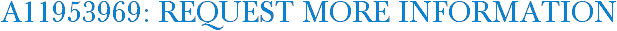 A11953969: Request More Information