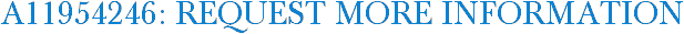 A11954246: Request More Information