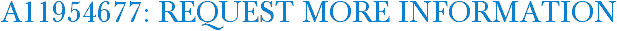 A11954677: Request More Information
