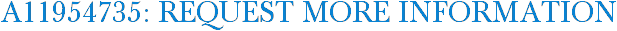 A11954735: Request More Information