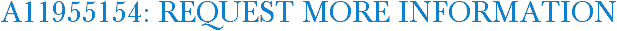 A11955154: Request More Information