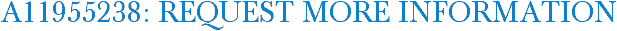 A11955238: Request More Information