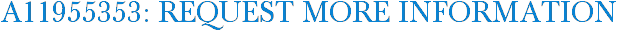 A11955353: Request More Information