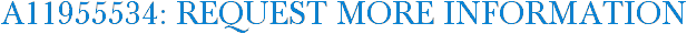 A11955534: Request More Information