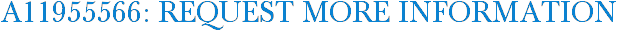 A11955566: Request More Information
