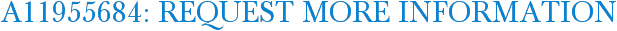 A11955684: Request More Information