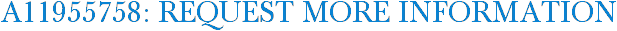 A11955758: Request More Information