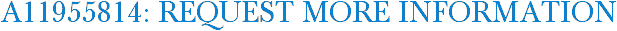 A11955814: Request More Information