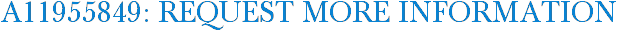 A11955849: Request More Information