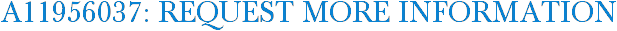 A11956037: Request More Information