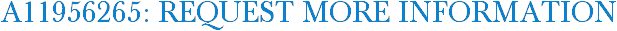 A11956265: Request More Information