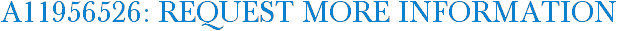 A11956526: Request More Information