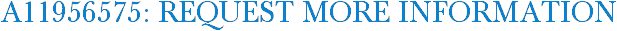 A11956575: Request More Information