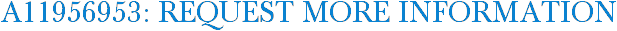 A11956953: Request More Information