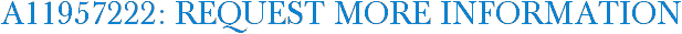 A11957222: Request More Information