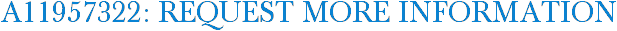 A11957322: Request More Information